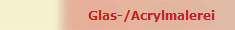 Glas-/Acrylmalerei
